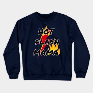 Hot Flash Mama Crewneck Sweatshirt